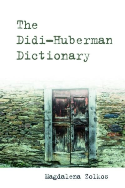 Cover for Zolkos  Magdalena · The Didi-Huberman Dictionary - Philosophical Dictionaries (Taschenbuch) (2024)
