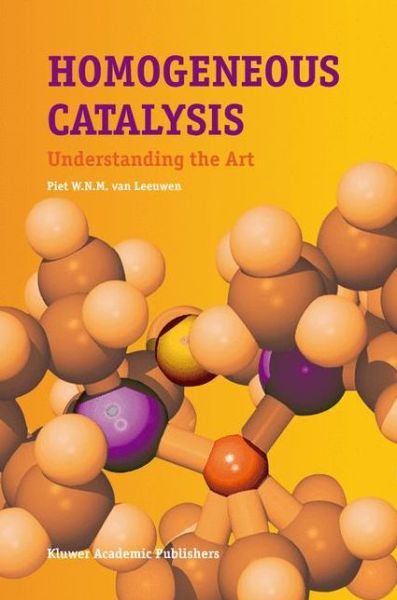 Cover for Piet W.n.m. Van Leeuwen · Homogeneous Catalysis: Understanding the Art (Hardcover bog) [2004 edition] (2004)