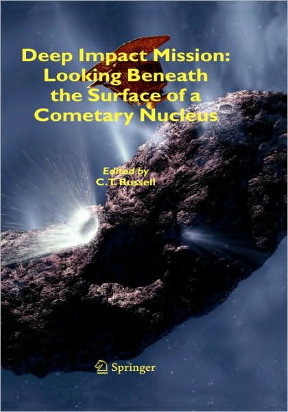 Cover for C T Russell · Deep Impact Mission: Looking Beneath the Surface of a Cometary Nucleus (Hardcover Book) [2005 edition] (2005)