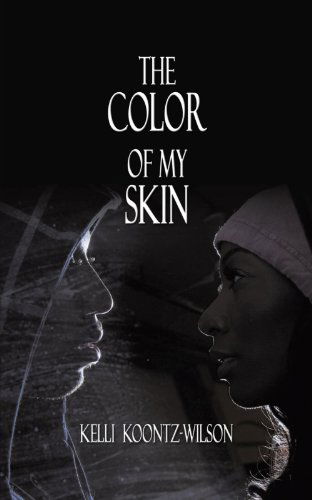 Cover for Kelli Koontz-wilson · The Color of My Skin (Paperback Book) (2002)