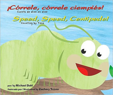 Correle, Correle Ciempies! Aprendete Tus Numeros / Speed, Speed Centipede! Know Your Numbers - Michael Dahl - Książki - Bilingual Nonfiction Picture Books - 9781404862999 - 1 lipca 2010