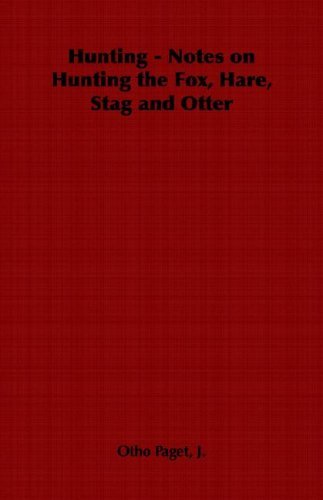 Cover for J. Otho Paget · Hunting - Notes on Hunting the Fox, Hare, Stag and Otter (Paperback Book) (2006)
