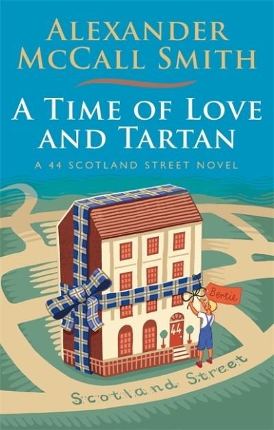 Cover for Alexander McCall Smith · A Time of Love and Tartan - 44 Scotland Street (Paperback Bog) (2018)