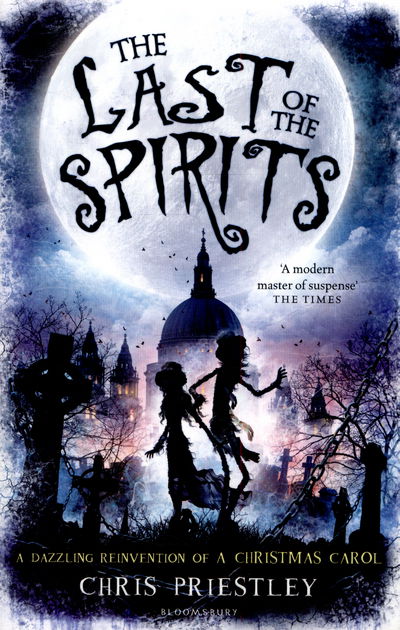 The Last of the Spirits - Chris Priestley - Libros - Bloomsbury Publishing PLC - 9781408851999 - 8 de octubre de 2015