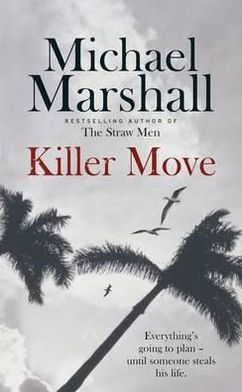 Cover for Michael Marshall · Killer Move (Paperback Book) (2012)