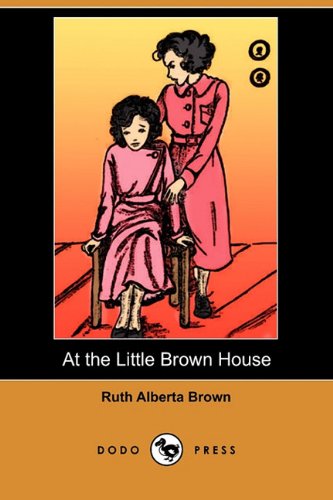 Cover for Ruth Alberta Brown · At the Little Brown House (Dodo Press) (Paperback Book) (2009)