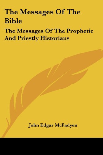 Cover for John Edgar Mcfadyen · The Messages of the Bible: the Messages of the Prophetic and Priestly Historians (Paperback Book) (2007)