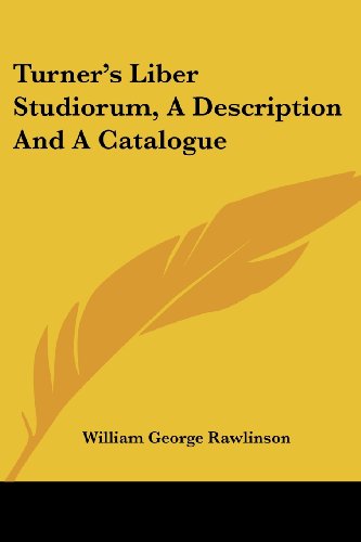 Cover for William George Rawlinson · Turner's Liber Studiorum, a Description and a Catalogue (Paperback Book) (2007)