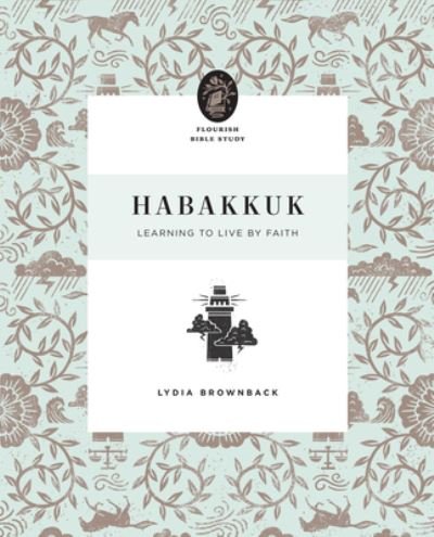 Cover for Lydia Brownback · Habakkuk: Learning to Live by Faith - Flourish Bible Study (Pocketbok) (2022)