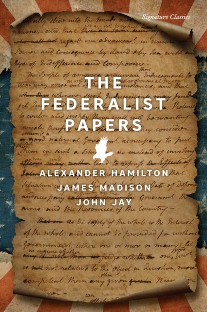 Cover for Alexander Hamilton · The Federalist Papers - Signature Editions (Paperback Book) (2024)