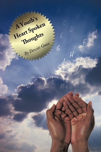 Cover for Dewitt Guice · A Youth's Heart Spoken Thoughts (Hardcover bog) (2010)