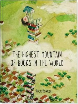 Cover for Rocio Bonilla · The Highest Mountain of Books in the World (Hardcover Book) (2016)