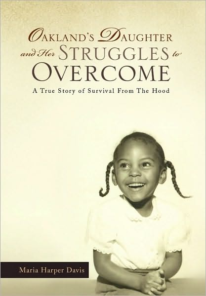 Cover for Maria Harper Davis · Oakland's Daughter and Her Struggles to Overcome (Hardcover Book) (2010)