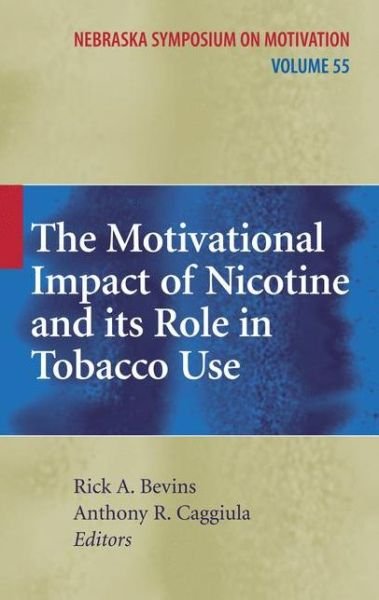 Cover for Rick a Bevins · The Motivational Impact of Nicotine and its Role in Tobacco Use - Nebraska Symposium on Motivation (Paperback Book) [Softcover reprint of hardcover 1st ed. 2009 edition] (2010)