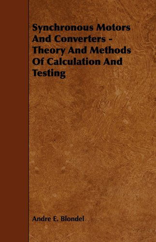 Cover for Andre E. Blondel · Synchronous Motors and Converters - Theory and Methods of Calculation and Testing (Taschenbuch) (2009)