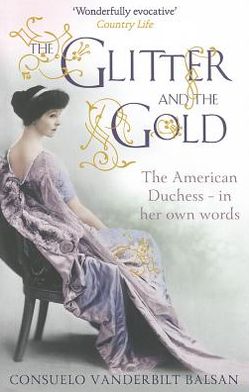 Cover for Consuelo Vanderbilt Balsan · The Glitter and the Gold (Paperback Book) (2012)