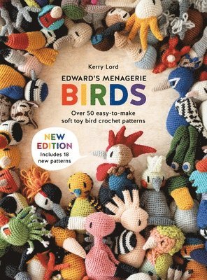 Cover for Kerry Lord · Edward'S Menagerie: Birds - New Edition: Over 50 Easy-to-Make Soft Toy Crochet Bird Patterns - Edward'S Menagerie (Paperback Book) (2025)