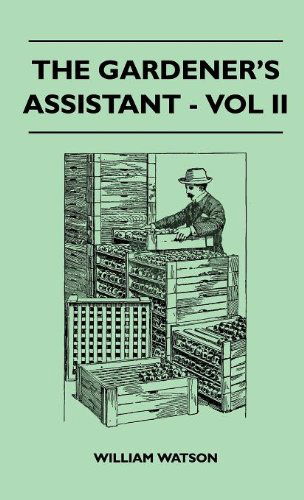 Cover for William Watson · The Gardener's Assistant - Vol II (Hardcover Book) (2010)