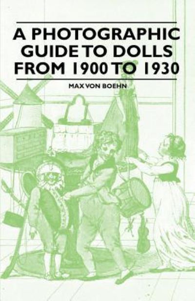 Cover for Max Von Boehn · A Photographic Guide to Dolls from 1900 to 1930 (Paperback Book) (2011)