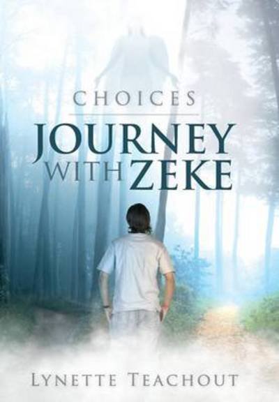 Cover for Lynette Teachout · Journey with Zeke: Choices (Hardcover Book) (2013)