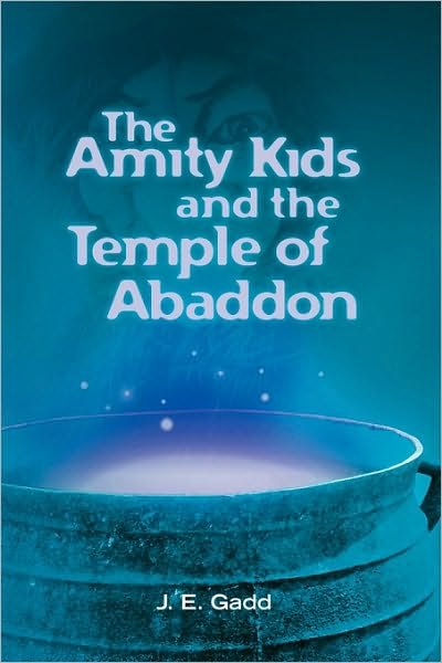 Mr. J. E. Gadd · The Amity Kids and the Temple of Abaddon (Pocketbok) (2010)