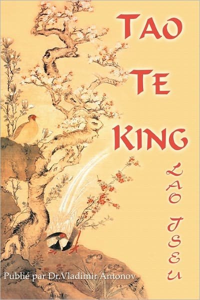 Lao-tseu. Tao Te King - Lao Tseu - Books - Createspace - 9781453749999 - August 30, 2010