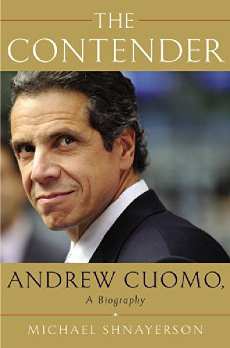 Cover for Michael Shnayerson · The Contender: A Biography of New York Governor Andrew Cuomo (Hardcover Book) (2015)