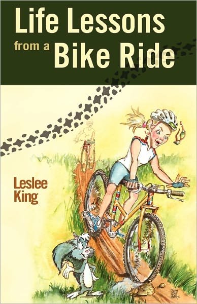 Cover for Leslee King · Life Lessons from a Bike Ride (Taschenbuch) (2010)