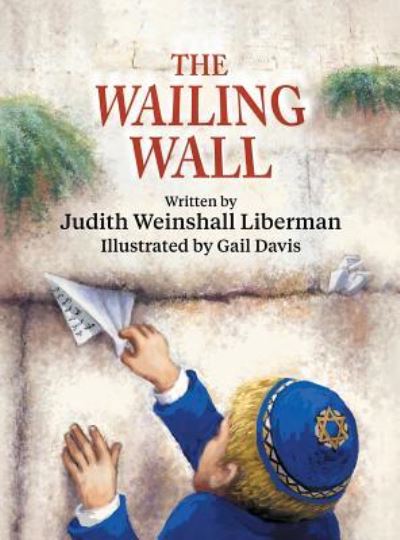 Cover for Judith Weinshall Liberman · The Wailing Wall (Hardcover Book) (2017)