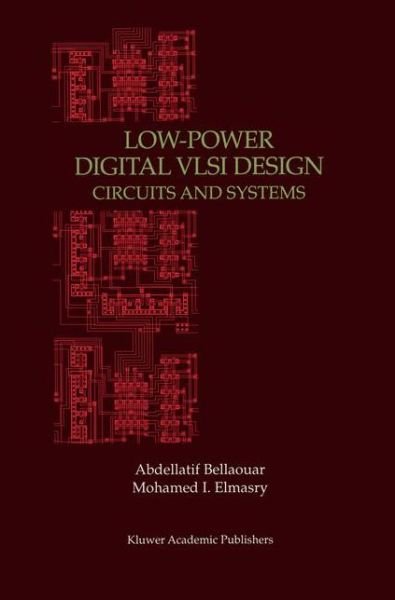Cover for Abdellatif Bellaouar · Low-Power Digital VLSI Design: Circuits and Systems (Pocketbok) [Softcover reprint of the original 1st ed. 1995 edition] (2012)