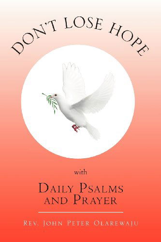 Cover for Rev John Peter Olarewaju · Don't Lose Hope with Daily Psalms and Prayer (Paperback Book) (2011)