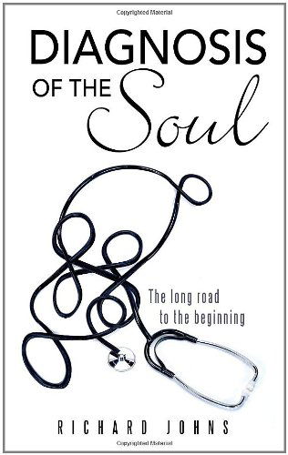 Cover for Richard Johns · Diagnosis of the Soul: the Long Road to the Beginning (Paperback Book) (2012)