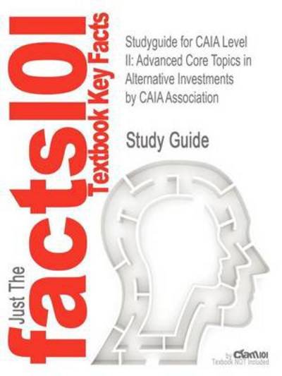 Cover for Caia Association · Studyguide for Caia Level Ii: Advanced Core Topics in Alternative Investments by Association, Caia, Isbn 9781118369753 (Taschenbuch) (2013)
