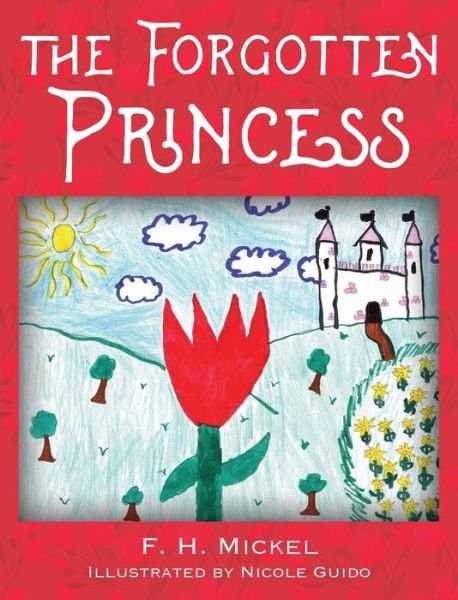 Cover for F H Mickel · The Forgotten Princess (Inbunden Bok) (2016)