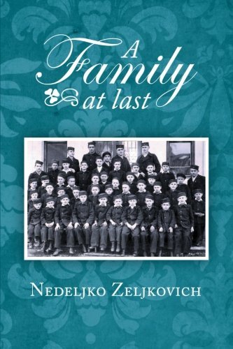 Cover for Nedeljko Zeljkovich · A Family at Last (Paperback Book) (2013)