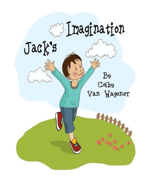 Cover for Colby Van Wagoner · Jack's Imagination (Paperback Book) (2013)