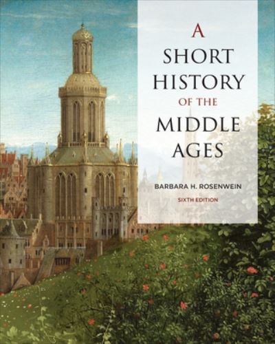 Barbara Rosenwein · A Short History of the Middle Ages, Sixth Edition (Paperback Bog) (2023)