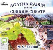 Cover for M.C. Beaton · Agatha Raisin and the Curious Curate - Agatha Raisin (Audiobook (CD)) [Unabridged edition] (2016)