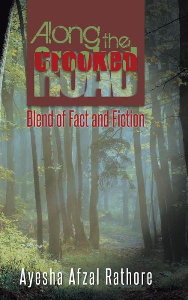 Cover for Ayesha Afzal Rathore · Along the Crooked Road: Blend of Fact and Fiction (Hardcover Book) (2014)