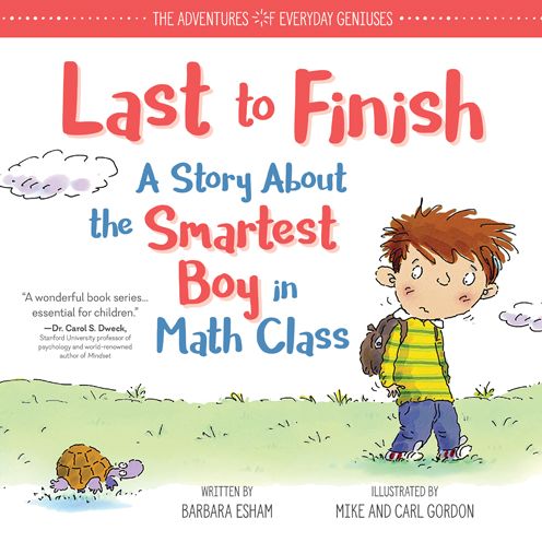 Cover for Barbara Esham · Last to Finish, A Story About the Smartest Boy in Math Class - The Adventures of Everyday Geniuses (Hardcover Book) (2018)