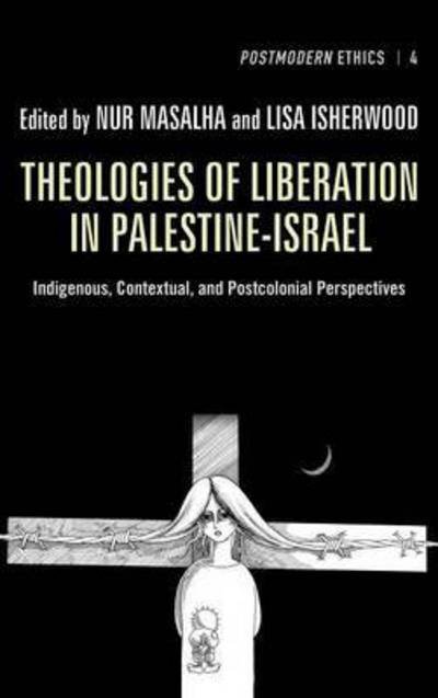 Cover for Nur Masalha · Theologies of Liberation in Palestine-israel (Hardcover bog) (2014)
