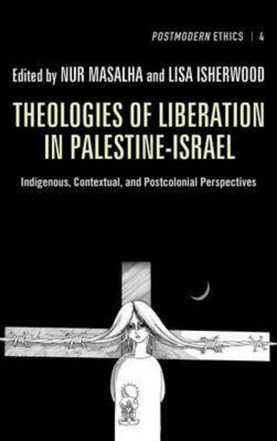 Cover for Nur Masalha · Theologies of Liberation in Palestine-israel (Gebundenes Buch) (2014)