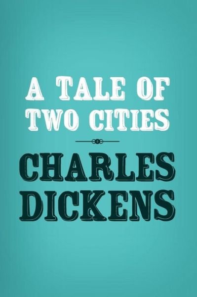 A Tale of Two Cities: Original and Unabridged - Charles Dickens - Boeken - Createspace - 9781499532999 - 12 mei 2014