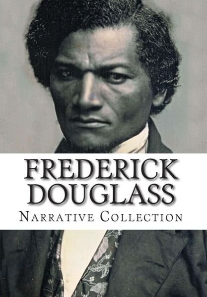Cover for Frederick Douglass · Frederick Douglass, Narrative Collection (Pocketbok) (2014)
