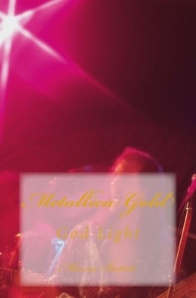 Cover for Marcia Batiste · Metallica Gold : God Light (Paperback Bog) (2014)