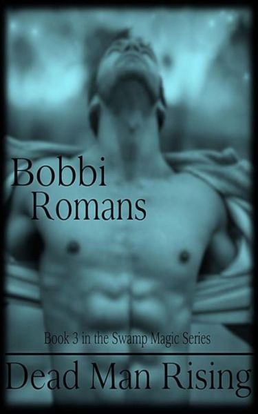 Cover for Bobbi Romans · Dead Man Rising (Paperback Book) (2014)