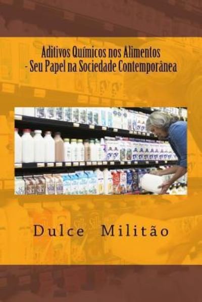 Cover for Dulce Moreira Militão · Aditivos Químicos nos Alimentos (Paperback Bog) (2014)
