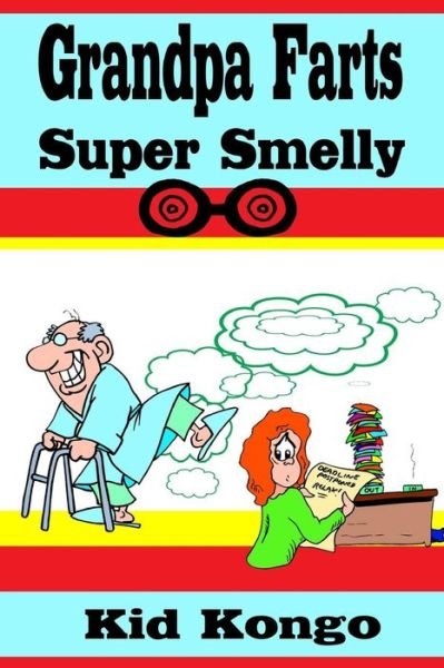 Cover for Kid Kongo · Grandpa Farts Super Smelly (Paperback Book) (2014)