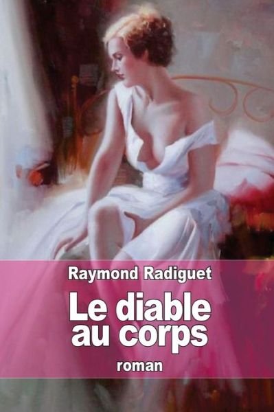 Cover for Raymond Radiguet · Le Diable Au Corps (Paperback Book) (2014)