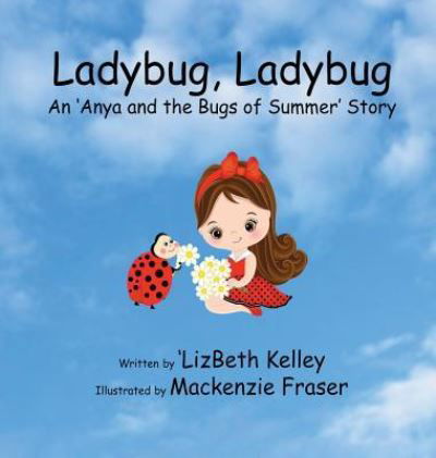 Cover for 'LizBeth Kelley · Ladybug, Ladybug (Hardcover Book) (2019)